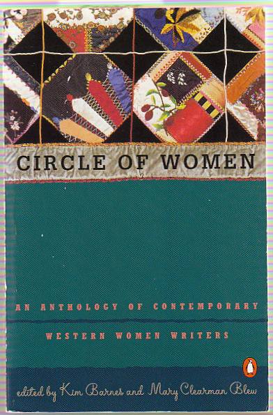 [Book #14347] Circle of Women. Mary Clearman BLEW, Kim BARNES, Kim BARNES, 10 contributors.