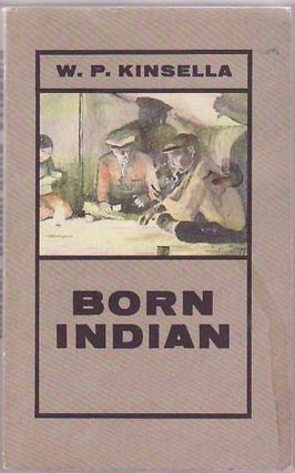 [Book #18072] Born Indian. W. P. KINSELLA