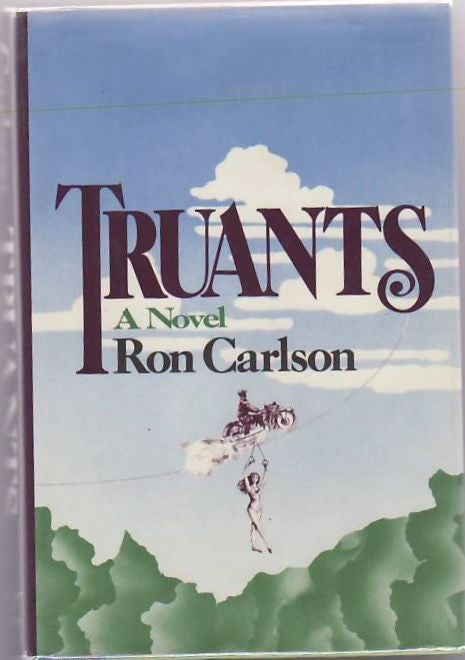 [Book #18905] Truants. Ron CARLSON.