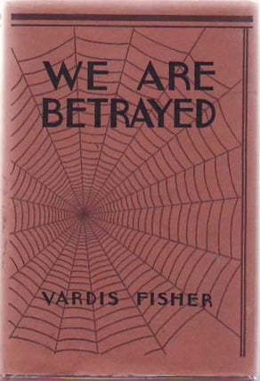 [Book #19492] We Are Betrayed. Vardis FISHER