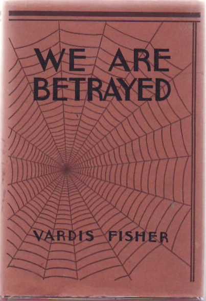 [Book #19492] We Are Betrayed. Vardis FISHER.
