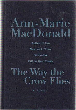 [Book #19730] The Way the Crow Flies: A Novel. Ann-Marie MacDonald