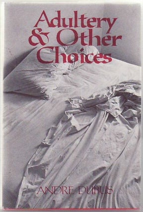 [Book #20457] Adultery & Other Choices. Andre DUBUS