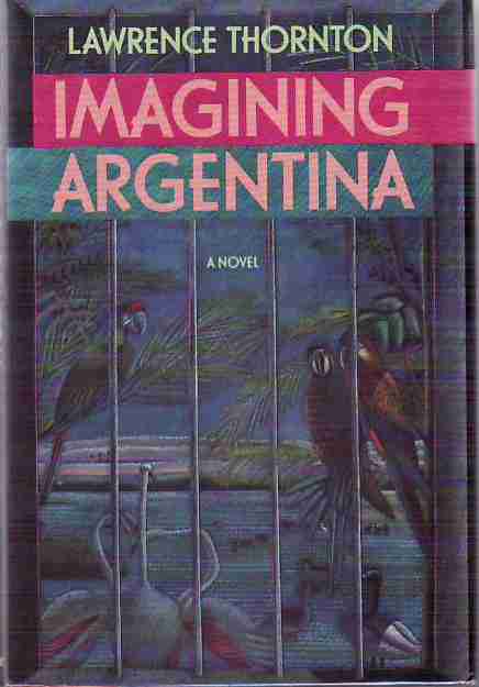 [Book #21076] Imagining Argentina. Lawrence THORNTON.