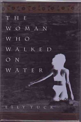 [Book #21541] The Woman Who Walked on Water. Lily TUCK