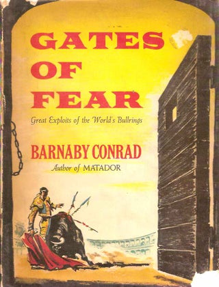 [Book #21567] Gates of Fear. Great Exploits of the World's Bullrings. Barnaby CONRAD