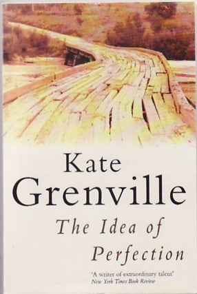 [Book #22066] The Idea of Perfection. Kate Grenville