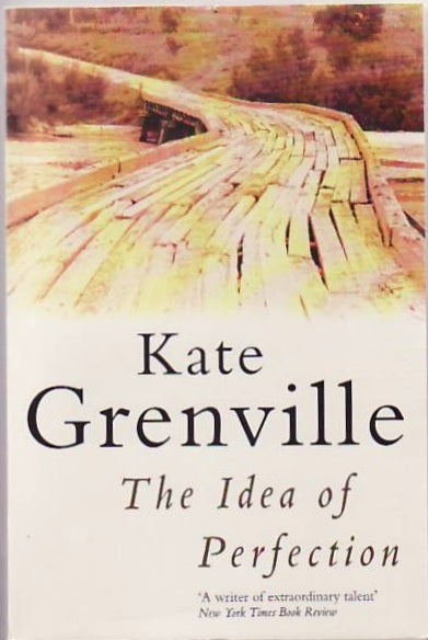 [Book #22066] The Idea of Perfection. Kate Grenville.