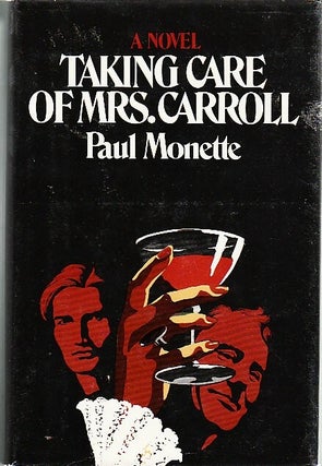 [Book #22701] Taking care of Mrs. Carroll: A novel. Paul MONETTE