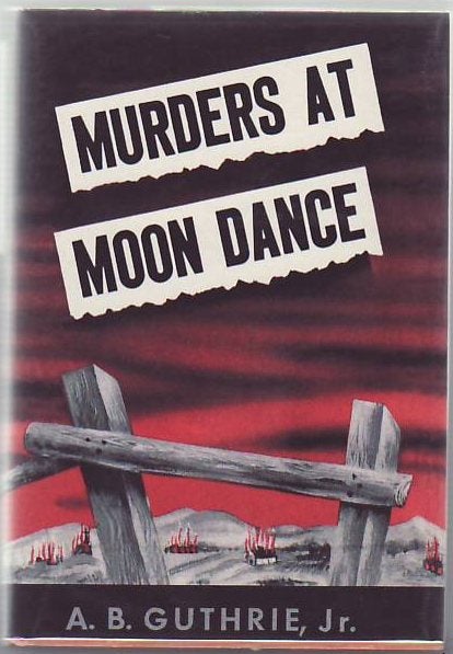 [Book #22808] Murders at Moon Dance. A. B. Jr Guthrie.