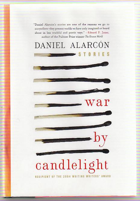 [Book #23267] War by Candlelight : Stories. Daniel Alarcon.