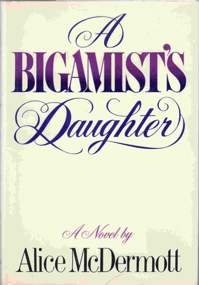 [Book #23271] The Bigamists' Daughter. Alice McDERMOTT.