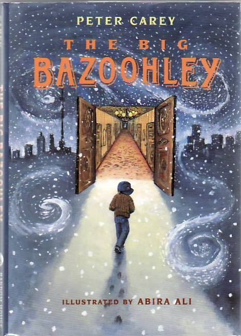 [Book #23769] Big Bazoohley, The. Peter Carey, Abira Ali.
