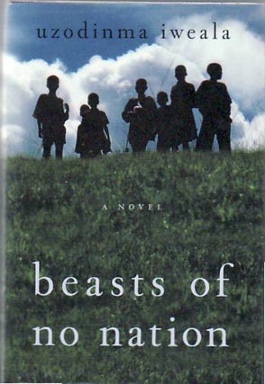 [Book #23941] Beasts of No Nation: A Novel. Uzodinma Iweala