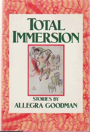 [Book #24481] Total Immersion. Allegra GOODMAN