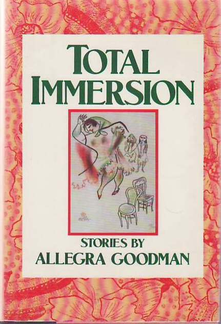 [Book #24481] Total Immersion. Allegra GOODMAN.