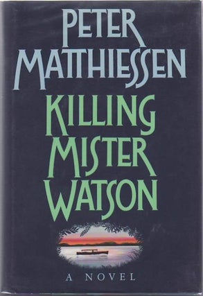 [Book #24758] Killing Mister Watson. Peter MATTHIESSEN