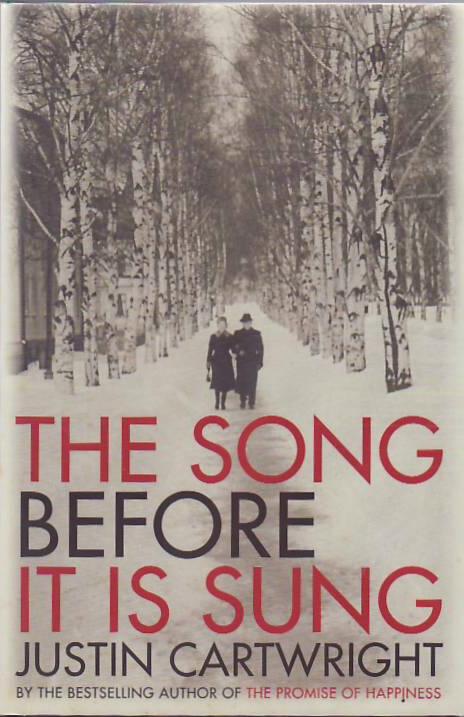 [Book #24780] The Song Before It is Sung. Justin CARTWRIGHT.