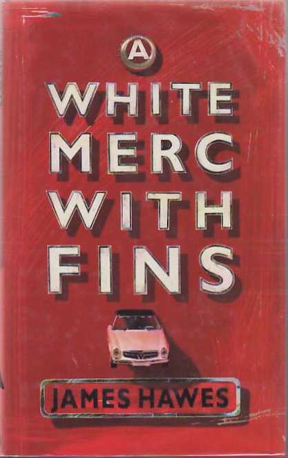 [Book #25138] White Merc With Fins. James HAWES.