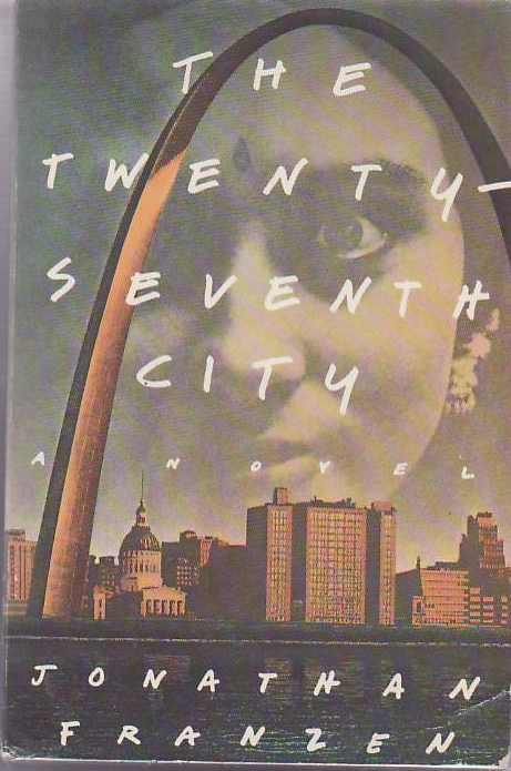 [Book #25399] The Twenty-Seventh City. Jonathan FRANZEN.