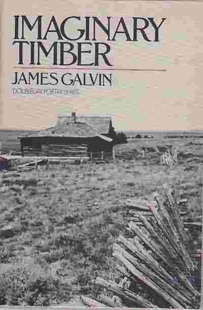 [Book #25408] Imaginary Timber: Poems. James Galvin.