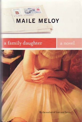 [Book #25674] A Family Daughter : A Novel. Maile MELOY