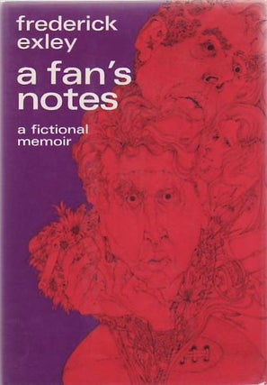 [Book #25676] A Fan's Notes. A Ficitional Memoir. Frederick EXLEY