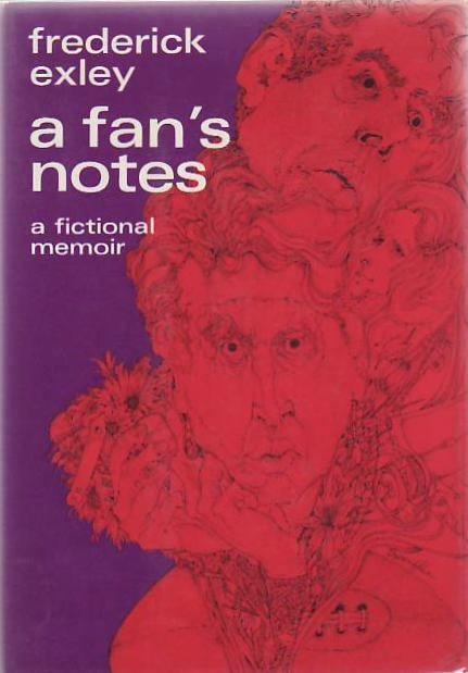 [Book #25676] A Fan's Notes. A Ficitional Memoir. Frederick EXLEY.