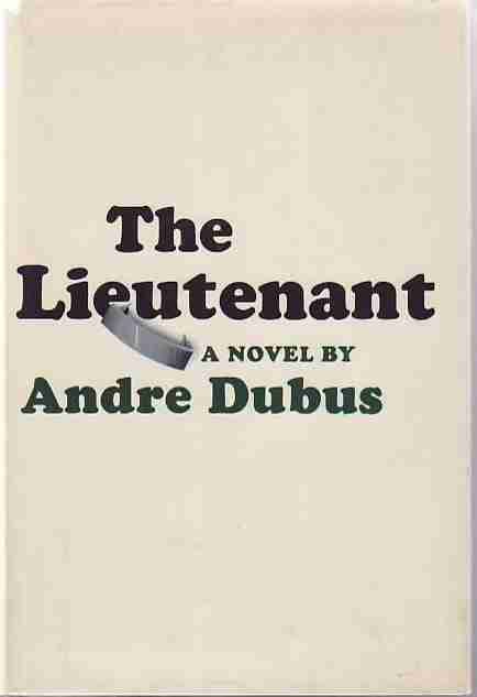[Book #25746] The Lieutenant. Andre DUBUS.