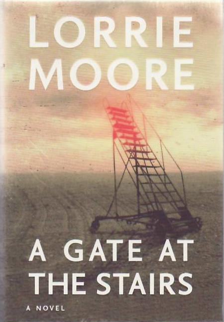 [Book #25894] A Gate at the Stairs. Lorrie MOORE.