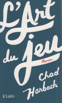 [Book #25991] L'Art du Jeu (The Art Of Fielding). Chad Harbach