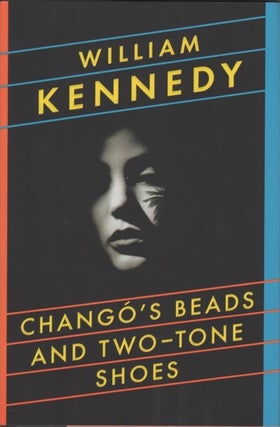 [Book #26032] Chango's Beads and Two-Tone Shoes. William KENNEDY