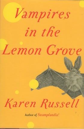 [Book #26365] Vampires in the Lemon Grove. Karen RUSSELL