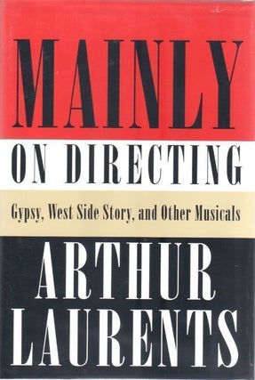 [Book #27939] Mainly on Directing. Gypsy, West Side Story and Other Musicals. Arthur...