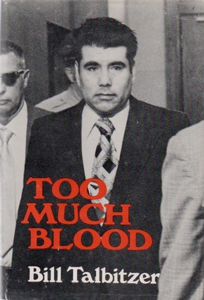 [Book #28468] Too Much Blood. Bill TALBITZER