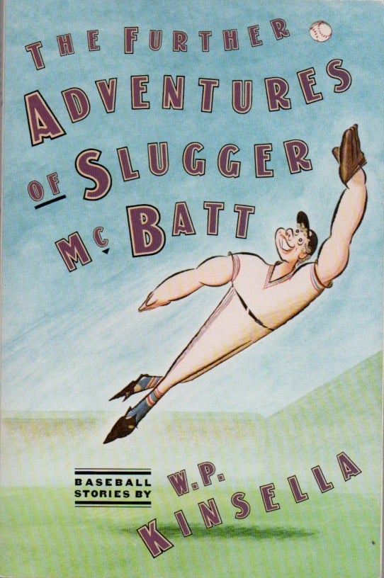 [Book #28489] The Further Adventures of Slugger McBatt. W. P. KINSELLA.