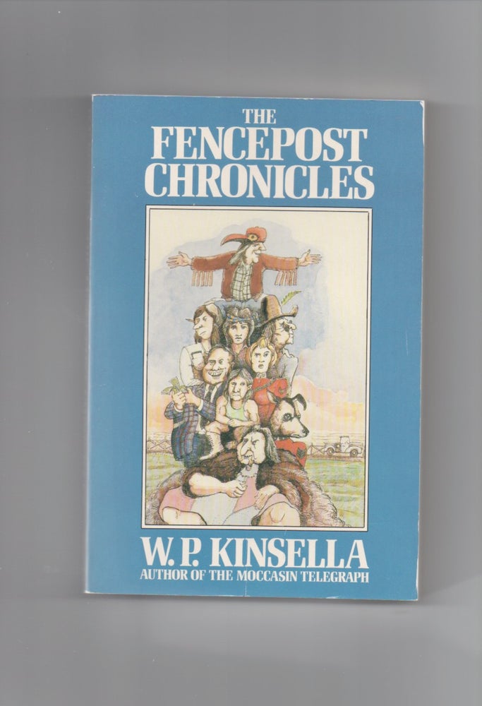[Book #28512] The Fencepost Chronicles. W. P. KINSELLA.