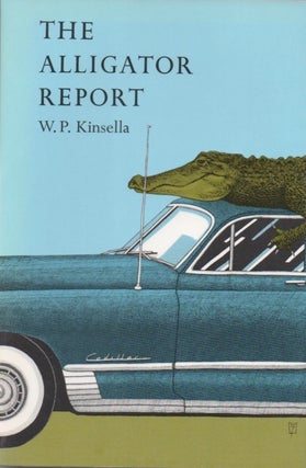 [Book #28513] The Alligator Report. W. P. KINSELLA