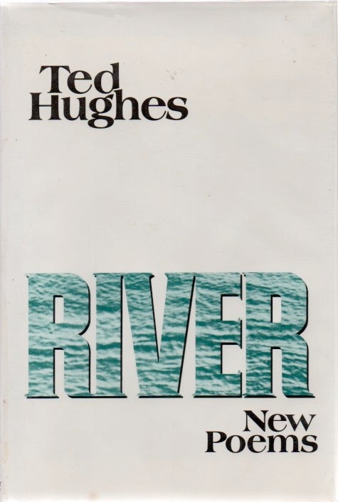 [Book #28598] River. New Poems. Ted HUGHES.