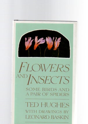 [Book #28627] Flower and Insects. Some Birds and a Pair of Spiders. Ted HUGHES, Leonard...