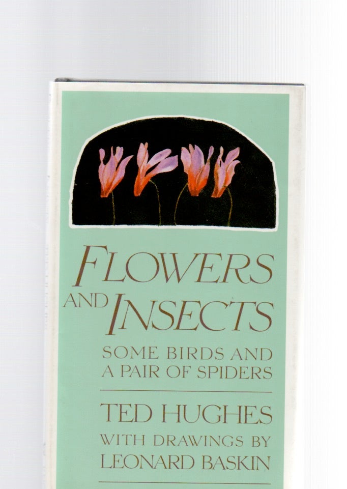 [Book #28627] Flower and Insects. Some Birds and a Pair of Spiders. Ted HUGHES, Leonard Baskin.