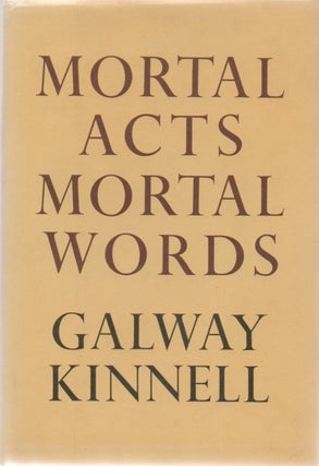 [Book #28707] Mortal Acts Mortal Words. Galway KINNELL