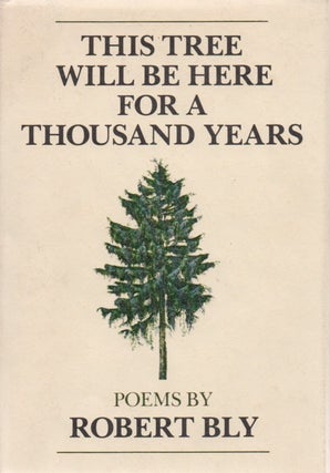 [Book #28786] This Tree Will Be Here For A Thousand Years. Robert BLY