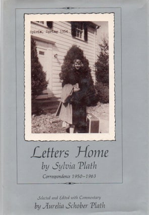 [Book #28846] Letters Home by Sylvia Plath. Correspondence 1950-1963. Aurelia Schober...