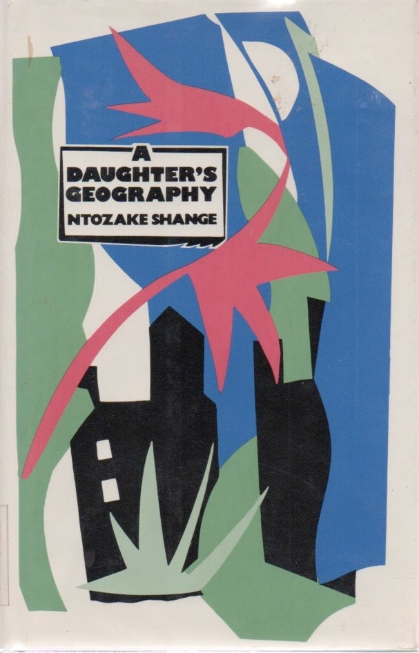 [Book #28860] A Daughter's Geography. Ntozake SHANGE.