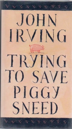 [Book #28863] Trying to Save Piggy Sneed. John IRVING