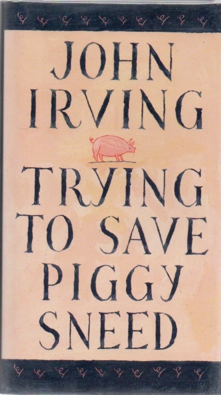 [Book #28863] Trying to Save Piggy Sneed. John IRVING.
