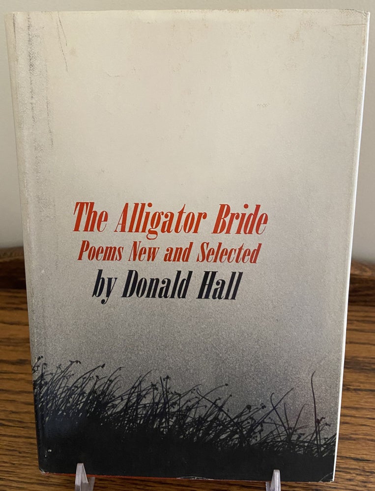[Book #28907] The Alligator Bride. Poems New and Selected. Donald HALL.