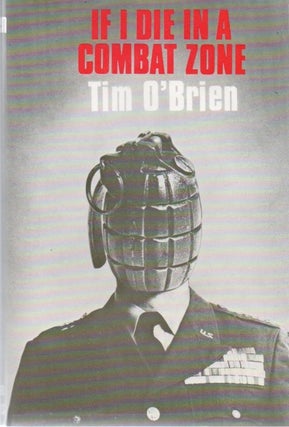 [Book #28923] If I Die in a Combat Zone Box Me Up and Ship Me Home. Tim O'BRIEN.
