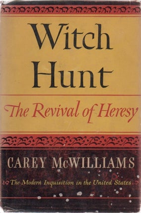 [Book #28962] Witch Hunt: The Revival of Heresy. Carey McWILLIAMS